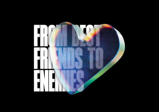 From Best Friends To Enemies Print Foil